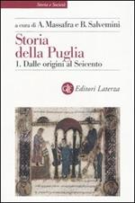 Storia della Puglia. Vol. 1: Dalle origini al Seicento.
