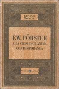 F.W. Förster e la crisi dell'anima contemporanea
