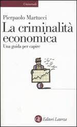 La criminalità economica. Una guida per capire