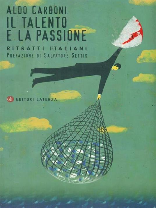 Il talento e la passione. Ritratti italiani - Aldo Carboni - 3