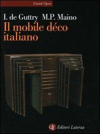 Il mobile déco italiano 1920-1940 - Irene De Guttry,Maria Paola Maino - copertina