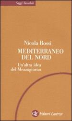 Mediterraneo del Nord. Un'altra idea del Mezzogiorno