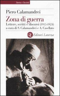Zona di guerra. Lettere, scritti, discorsi (1915-1924) - Piero Calamandrei - copertina