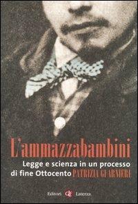 L' ammazzabambini. Legge e scienza in un processo di fine Ottocento - Patrizia Guarnieri - copertina
