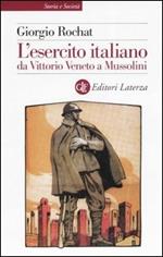 L' esercito italiano da Vittorio Veneto a Mussolini