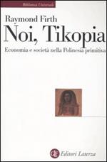Noi, Tikopia. Economia e società nella Polinesia primitiva