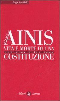 Vita e morte di una costituzione. Una storia italiana - Michele Ainis - copertina