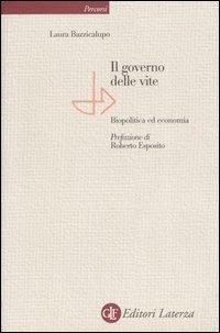 Il governo delle vite. Biopolitica ed economia - Laura Bazzicalupo - copertina