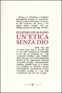 Un' etica senza Dio - Eugenio Lecaldano - copertina