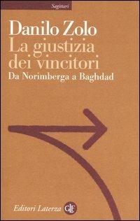 La giustizia dei vincitori. Da Norimberga a Baghdad - Danilo Zolo - copertina