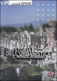 Storia dell'urbanistica. Il mondo romano - Pierre Gros,Mario Torelli - copertina