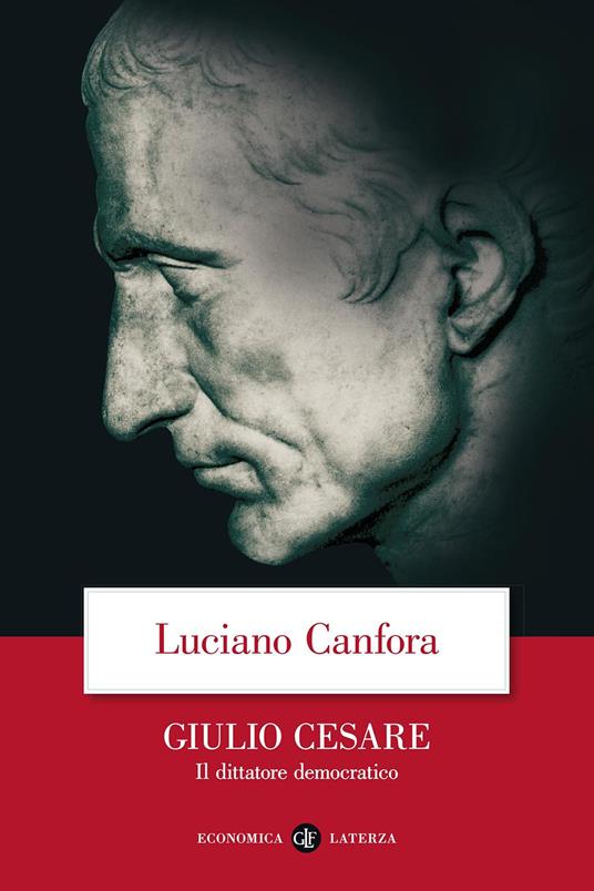 Giulio Cesare. Il dittatore democratico - Luciano Canfora - copertina