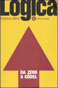 Logica da zero a Gödel - Francesco Berto - copertina