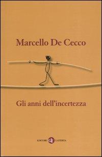 Gli anni dell'incertezza - Marcello De Cecco - copertina