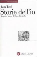 Storie dell'io. Aspetti e teorie dell'autobiografia