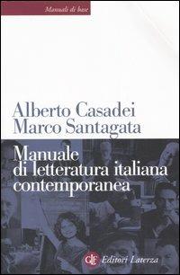 Manuale di letteratura italiana contemporanea - Alberto Casadei,Marco Santagata - copertina
