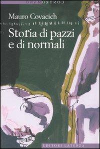 Storia di pazzi e di normali - Mauro Covacich - copertina