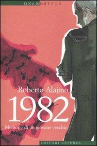 1982. Memorie di un giovane vecchio - Roberto Alajmo - copertina