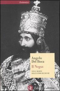 Il Negus. Vita e morte dell'ultimo re dei re - Angelo Del Boca - copertina
