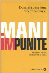 Mani impunite. Vecchia e nuova corruzione in Italia - Donatella Della Porta,Alberto Vannucci - copertina