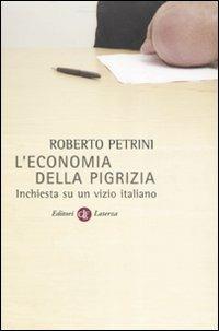 L' economia della pigrizia. Inchiesta su un vizio italiano - Roberto Petrini - copertina