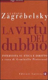 La virtù del dubbio. Intervista su etica e diritto - Gustavo Zagrebelsky - copertina