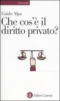 Che cos'è il diritto privato? - Guido Alpa - copertina