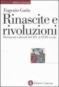 Rinascite e rivoluzioni. Movimenti culturali dal XIV al XVIII secolo - Eugenio Garin - copertina