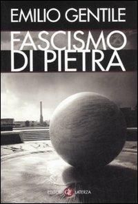 Il fascismo di pietra - Emilio Gentile - copertina