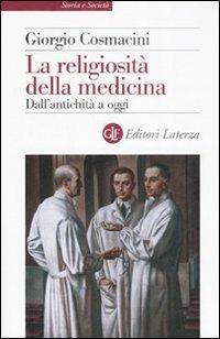 La religiosità della medicina. Dall'antichità a oggi - Giorgio Cosmacini - copertina