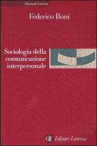 Sociologia della comunicazione interpersonale - Federico Boni - copertina