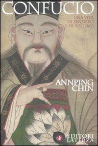 Confucio. Una vita di pensiero e politica - Annping Chin - copertina