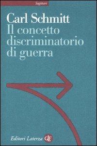 Il concetto discriminatorio di guerra - Carl Schmitt - copertina