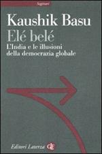 Elé belé. L'India e le illusioni della democrazia globale