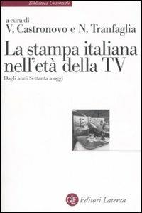 La stampa italiana nell'età della TV. Dagli anni Settanta a oggi - copertina