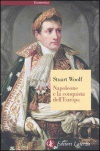 Napoleone e la conquista dell'Europa - Stuart J. Woolf - copertina