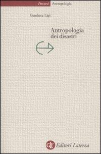 Antropologia dei disastri - Gianluca Ligi - copertina
