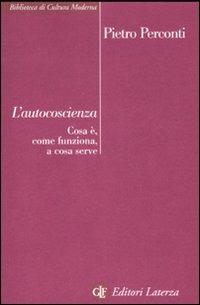 L' autocoscienza. Cos'è, come funziona, a cosa serve - Pietro Perconti - copertina