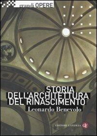 Storia dell'architettura del Rinascimento. Ediz. illustrata - Leonardo Benevolo - copertina