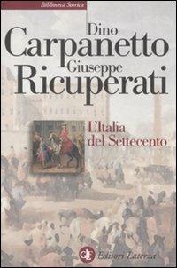 L' Italia del Settecento. Crisi, trasformazioni, Lumi - Dino Carpanetto,Giuseppe Ricuperati - copertina
