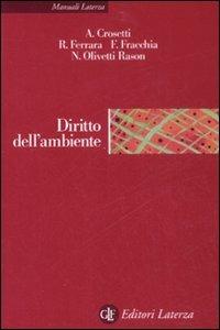 Diritto dell'ambiente - Alessandro Crosetti,Rosario Ferrara,Fabrizio Fracchia - copertina