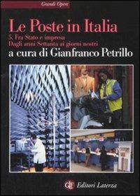 Le Poste in Italia. Vol. 5: Fra Stato e impresa. Dagli anni Settanta ai giorni nostri. - copertina