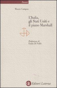 L' Italia, gli Stati Uniti e il piano Marshall - Mauro Campus - copertina