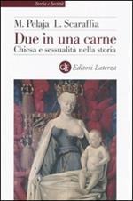 Due in una carne. Chiesa e sessualità nella storia