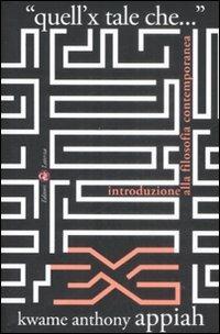 «Quell'x tale che...». Introduzione alla filosofia contemporanea - Kwame Anthony Appiah - copertina
