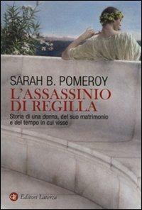 L' assassinio di Regilla. Storia di una donna, del suo matrimonio e del tempo in cui visse - Sarah B. Pomeroy - copertina