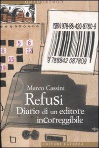 Refusi. Diario di un editore incorreggibile - Marco Cassini - copertina