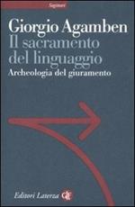 Il sacramento del linguaggio. Archeologia del giuramento. Homo sacer. Vol. II/3