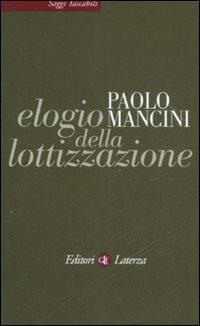 Elogio della lottizzazione. La via italiana al pluralismo - Paolo Mancini - copertina