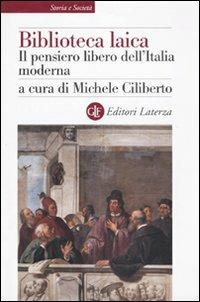 Biblioteca laica. Il pensiero libero dell'Italia moderna - copertina